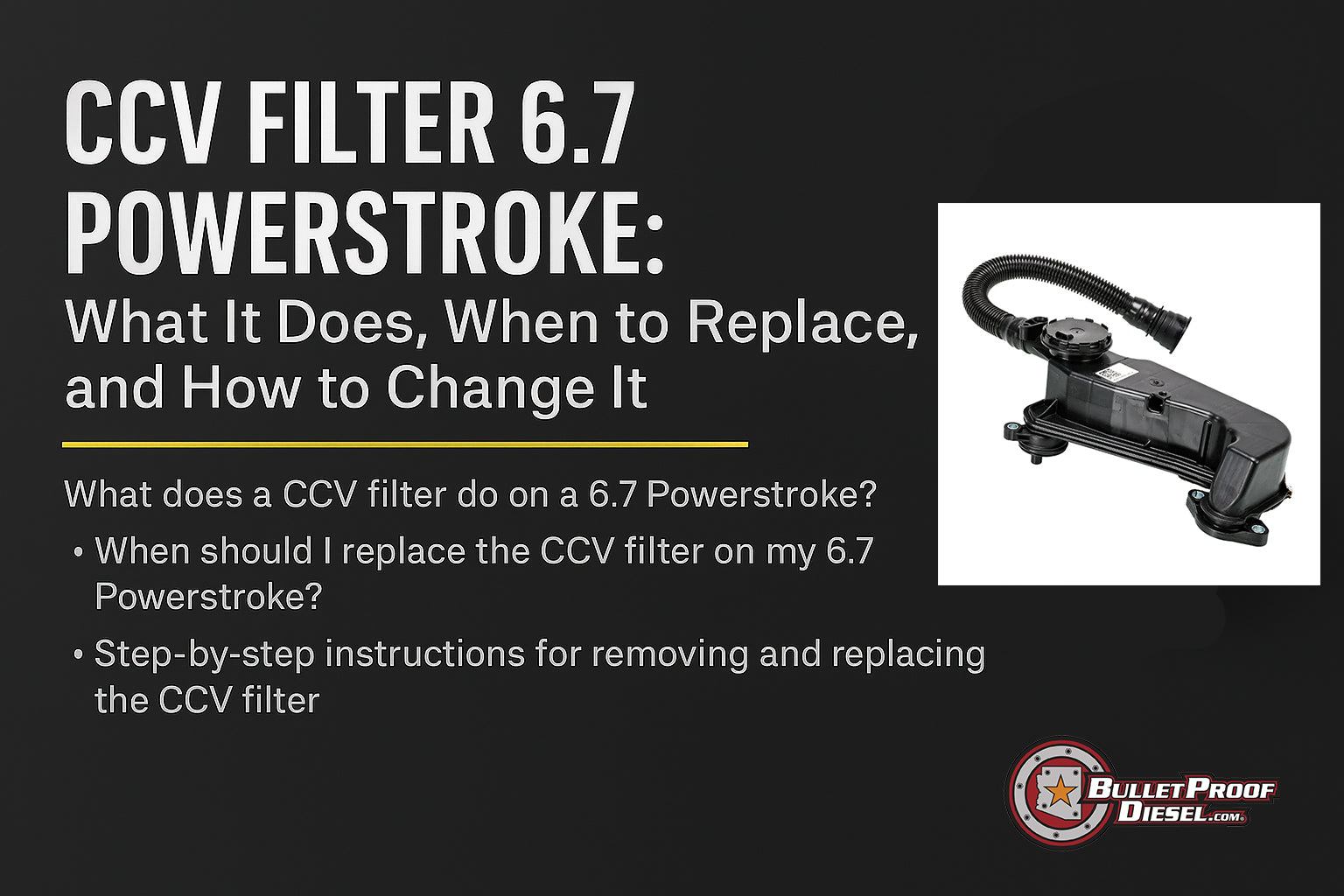 CCV filter 6.7 Powerstroke location, replacement, and maintenance guide from Bullet Proof Diesel.