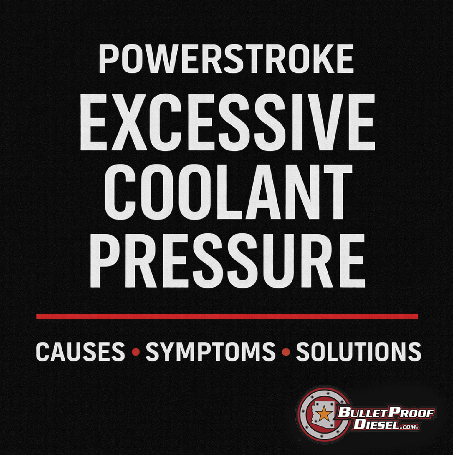 Powerstroke excessive coolant pressure caused by oil cooler and EGR cooler failures with diagnostic overview.